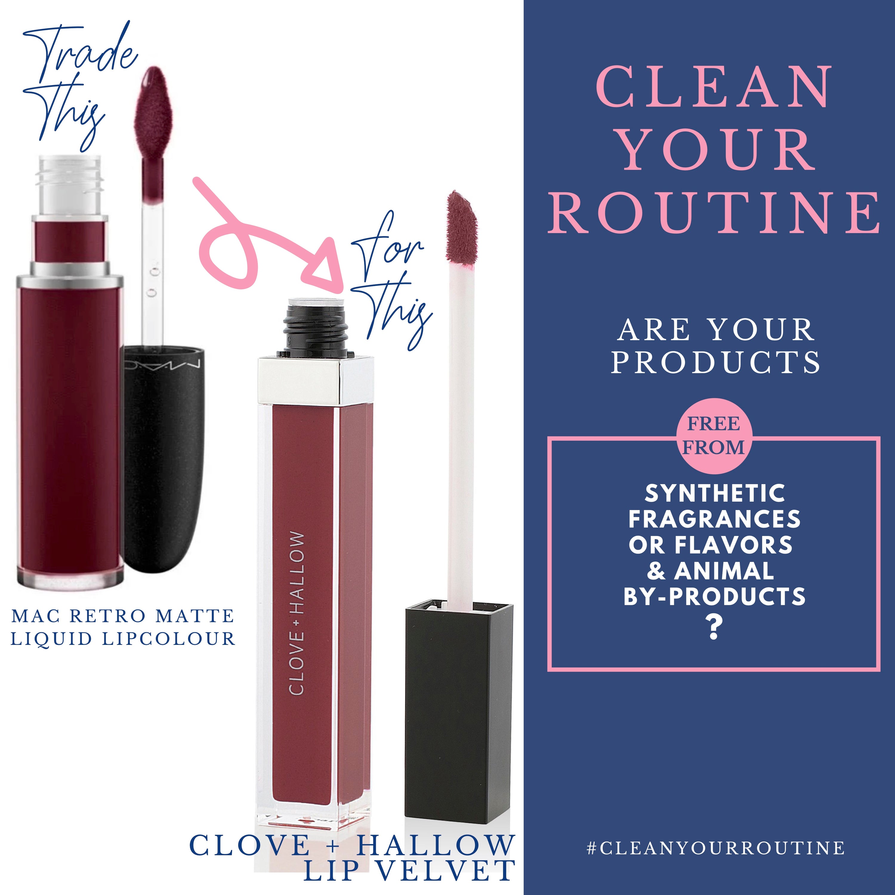 trade mac retro matte liquid lip colour for clove and hallow lip velvet. clean your routine: are your products free from synthetic fragrances or flavors and animal by-products?