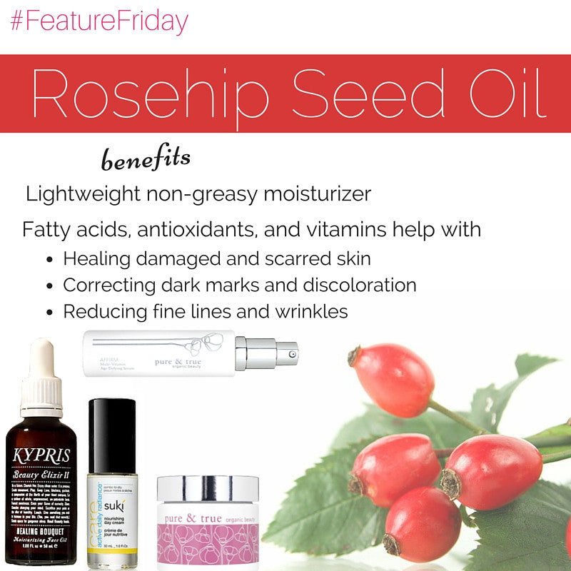 #featurefriday rosehip seed oil benefits