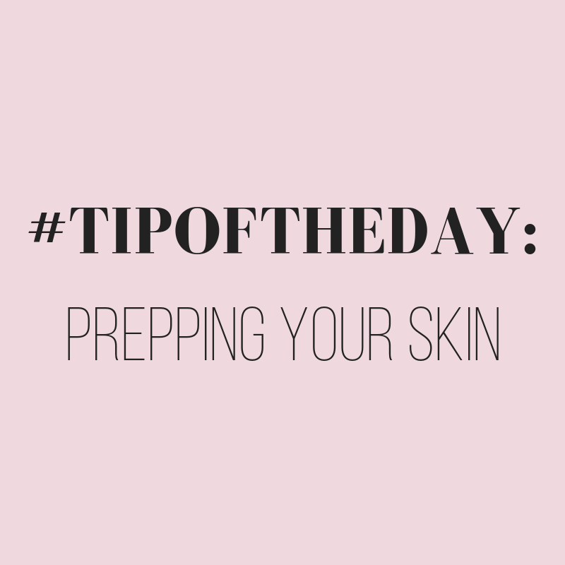 #tipoftheday: prepping your skin