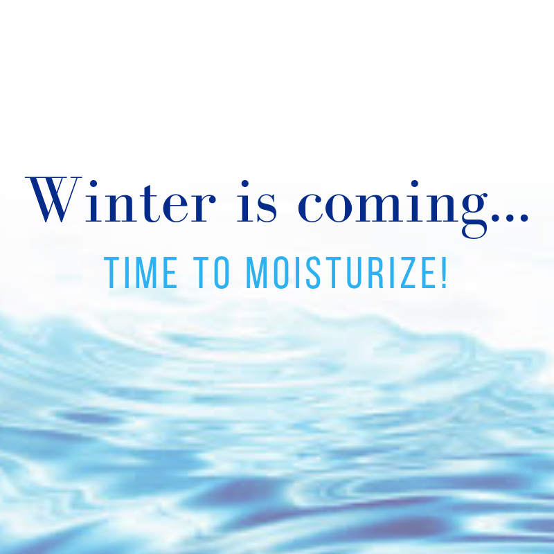 winter is coming... time to moisturize!