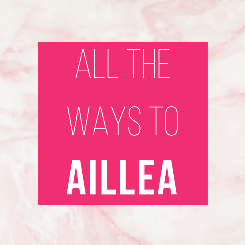 all the ways to aillea 