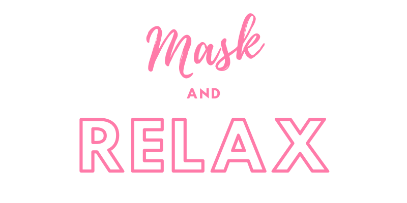 mask and relax