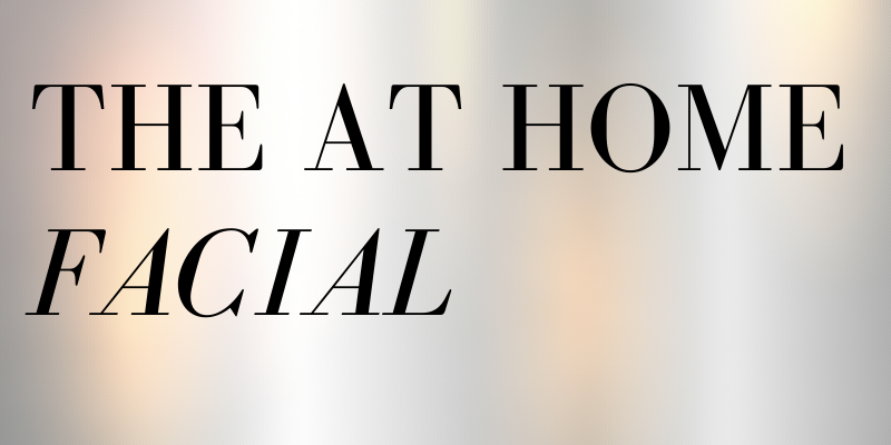 the at home facial 