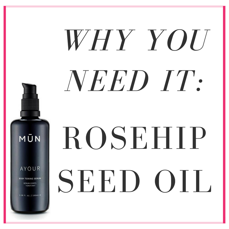 why you need it: rosehip seed oil