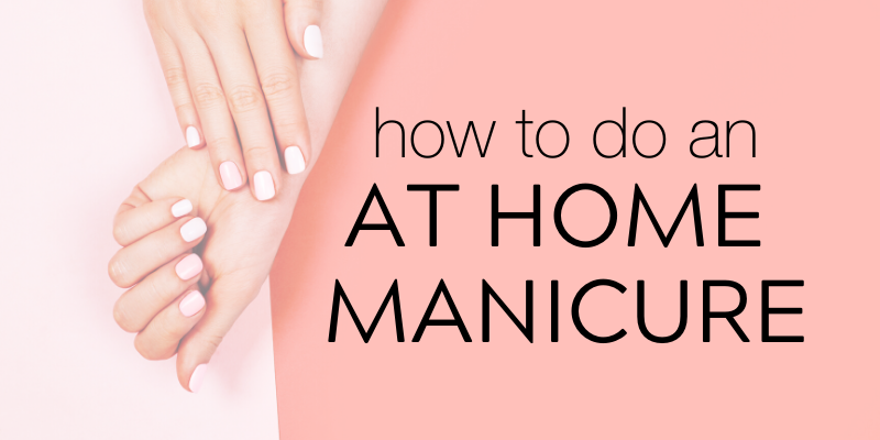 how to do an at home manicure 