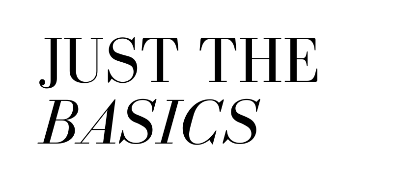 just the basics
