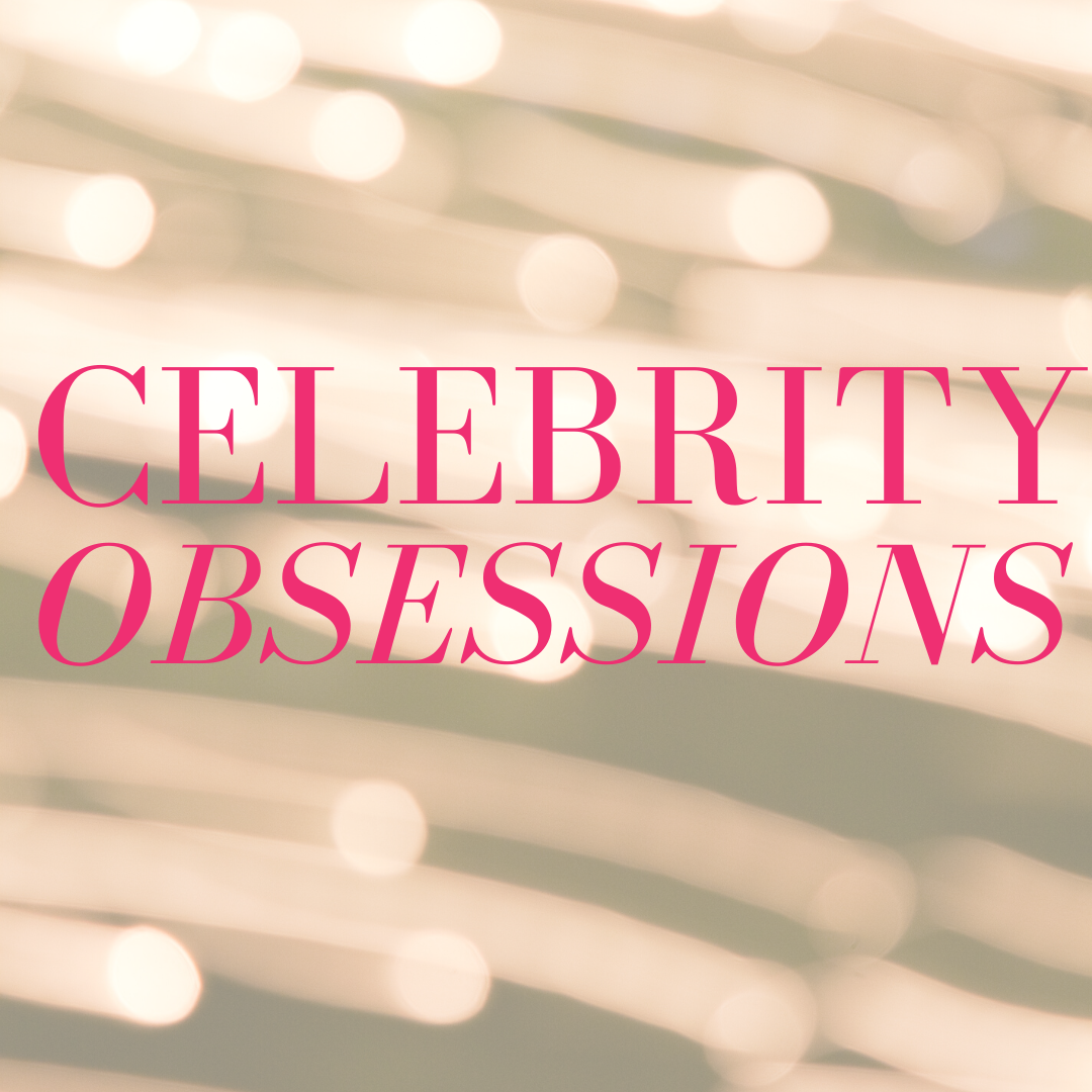 celebrity obsessions 