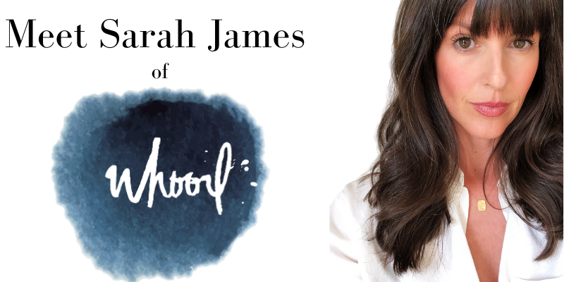 meet Sarah James of whoorl