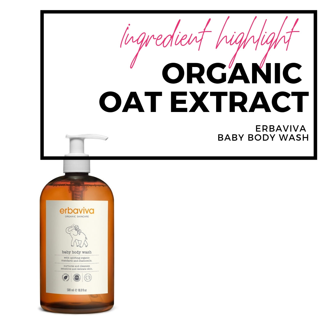 ingredient highlight: organic oat extract. featuring erbaviva baby body wash 