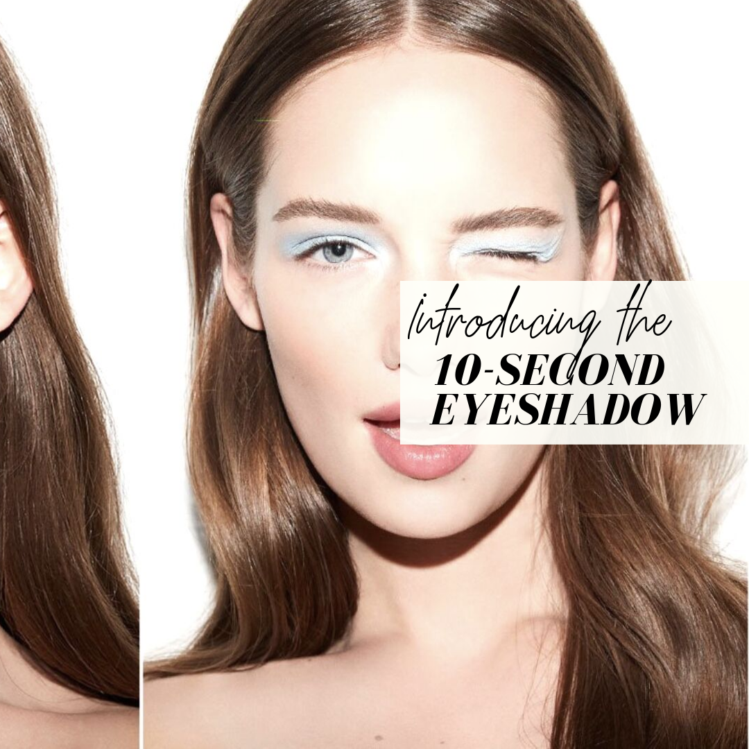 introducing the 10 second eyeshadow 