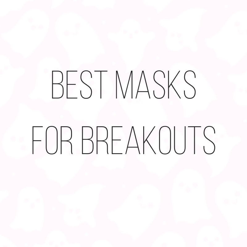 best masks for breakouts 