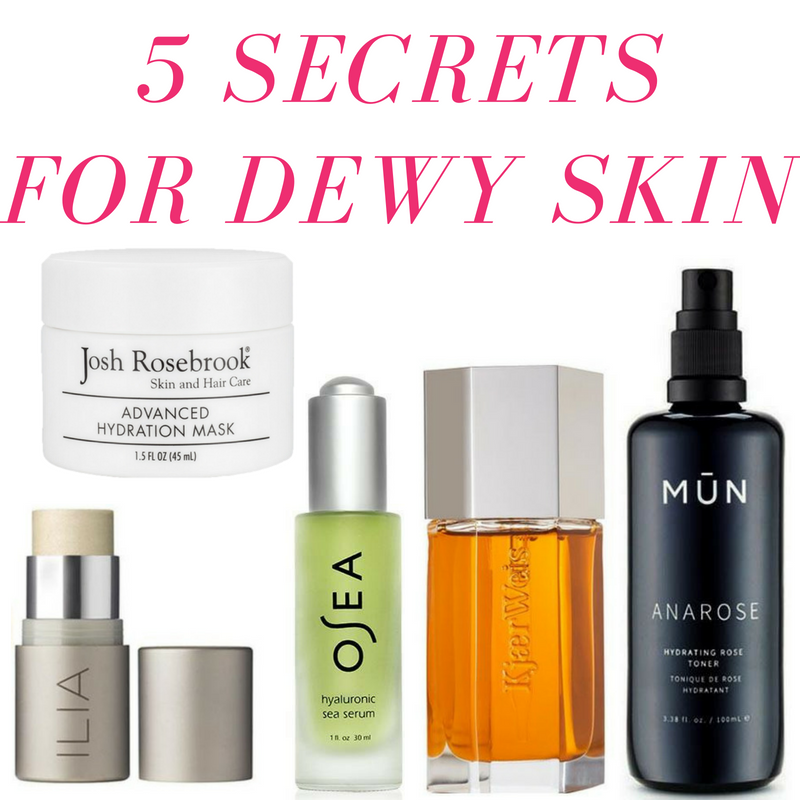 5 secrets for dewy skin