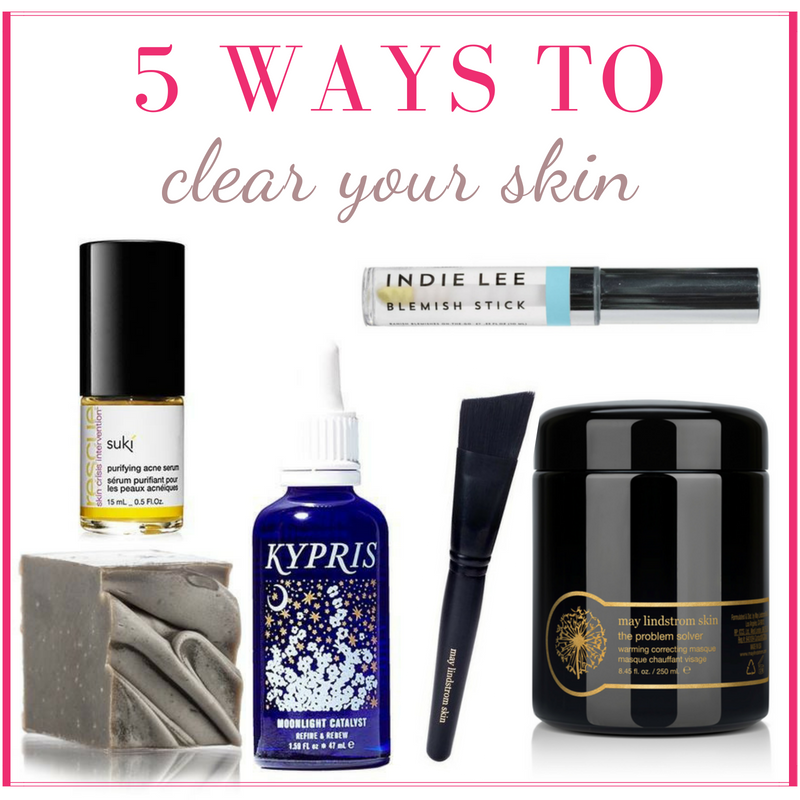 5 ways to clear your skin 