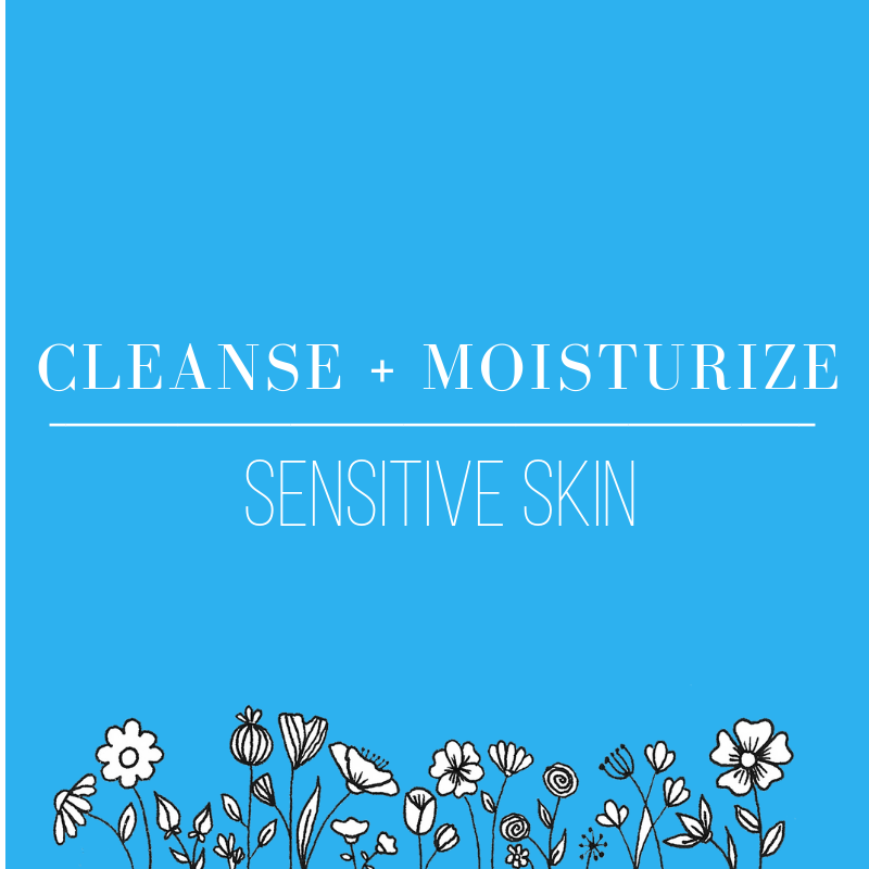 cleanse and moisturize sensitive skin
