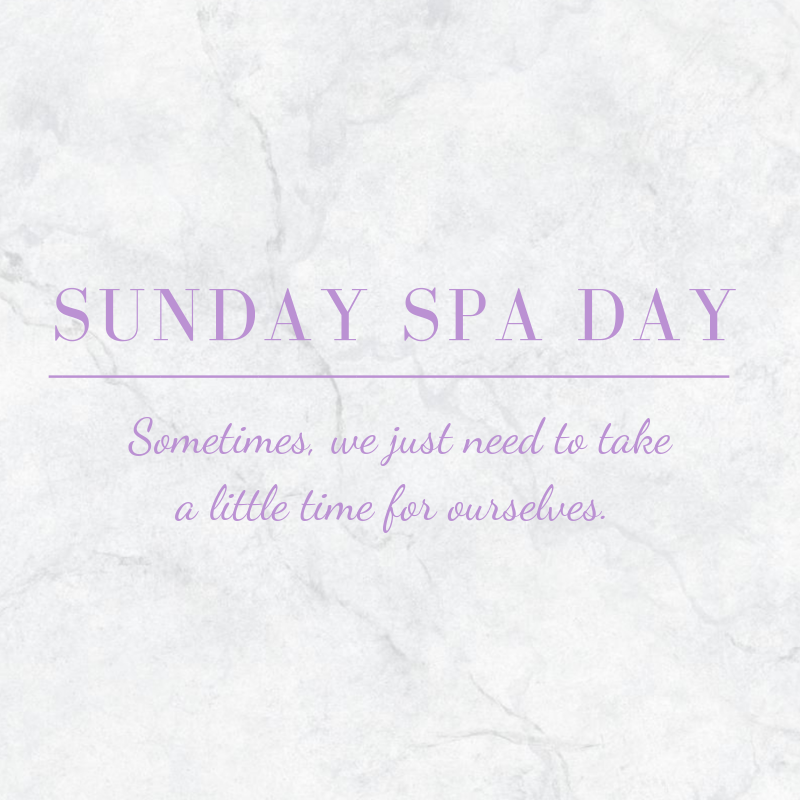 sunday spa day. sometimes we just need to take a little time for ourselves. 