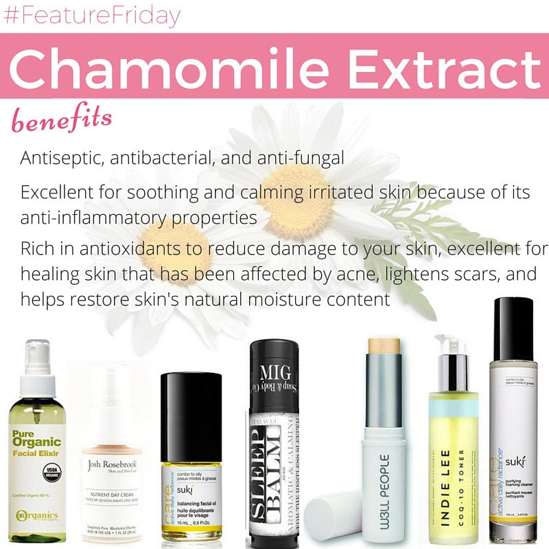 #featurefriday chamomile extract benefits 