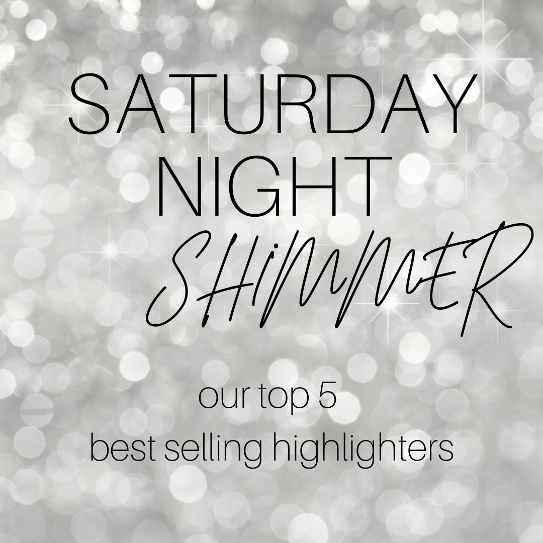 Saturday Night Shimmer: Our Top 5 Best Selling Highlighters