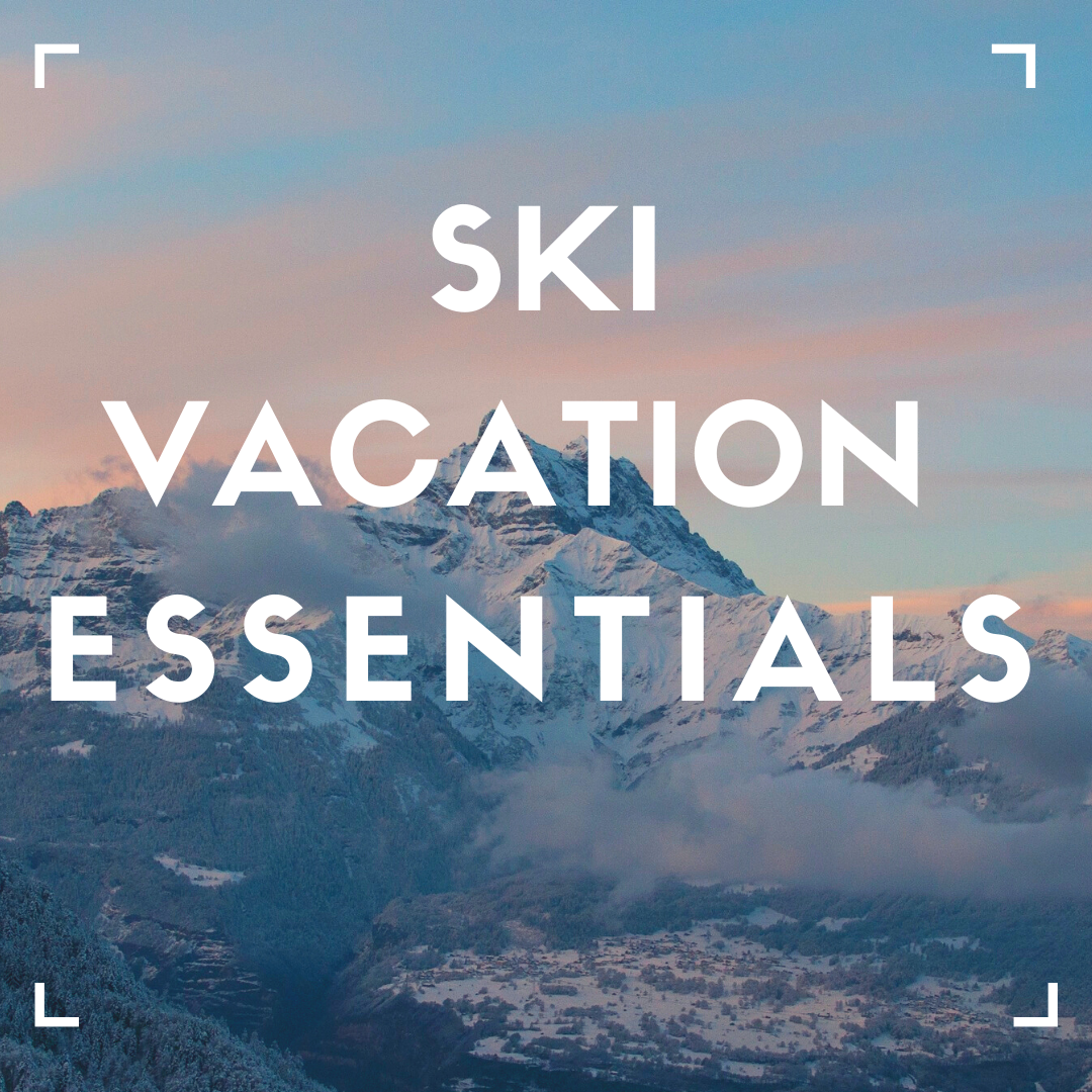 ski vacation essentials 