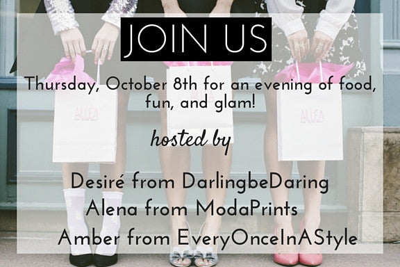 join us on thursday october 8th for an evening of food, fun, and glam! hosted by Desiré from darlingbedaring, Alena from modaprints, Amber from everyonceinastyle