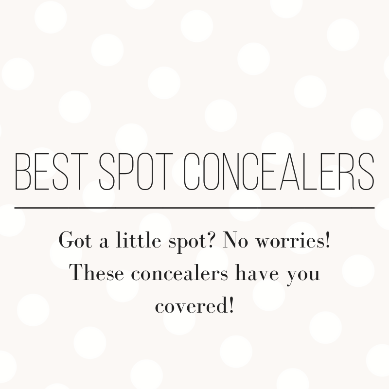 best spot concealers. got a little spot? no worries! these concealers have you covered! 
