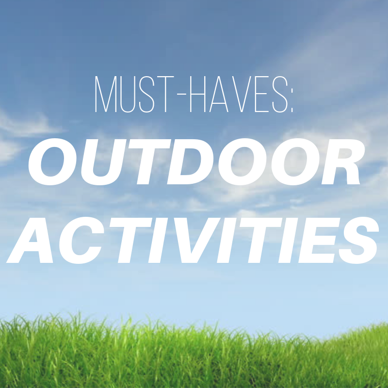must-haves: outdoor activities 