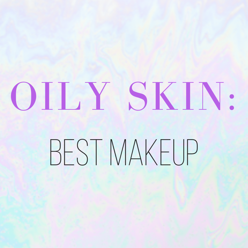 oily skin: best makeup