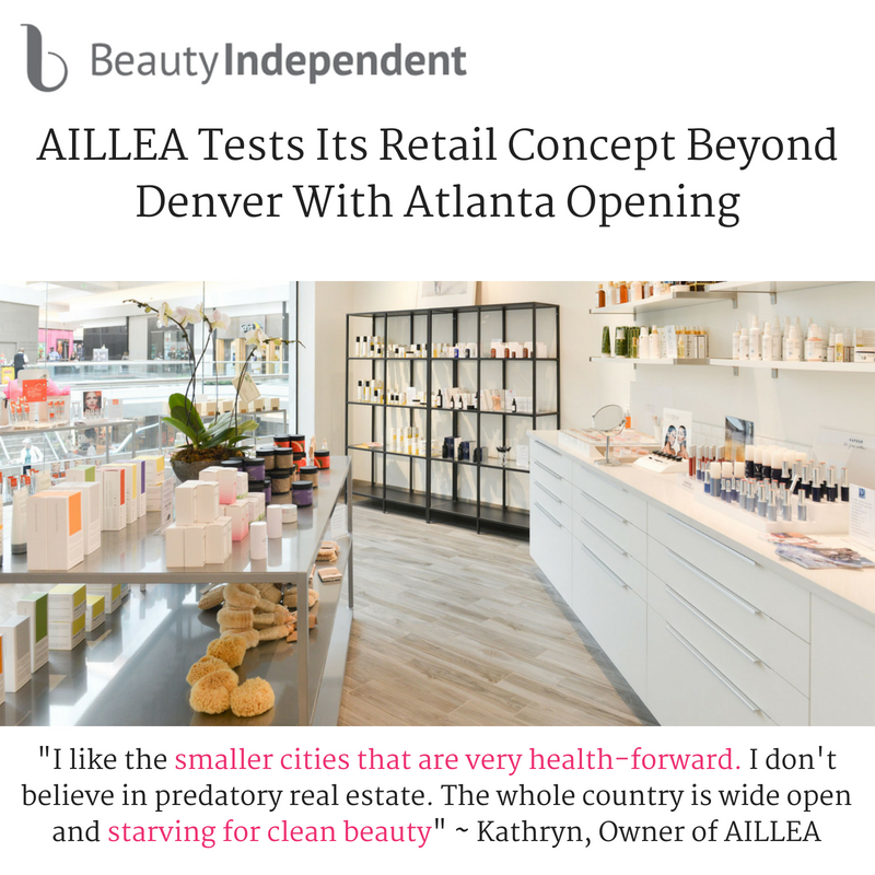 aillea tests its retail concept beyond denver with atlanta opening. article from beauty independent. 