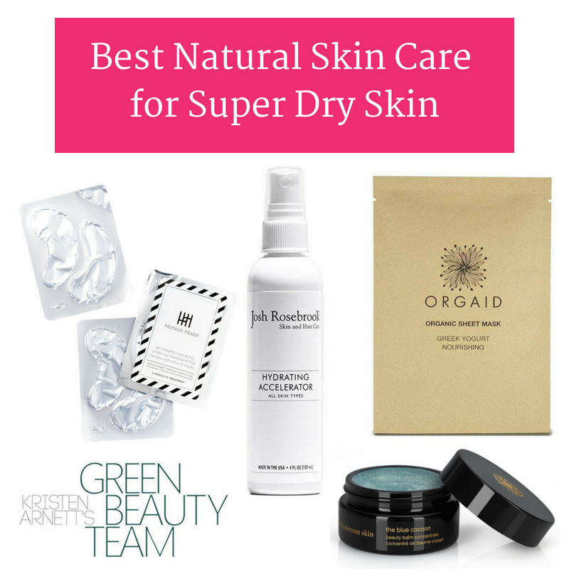 best natural skin care for super dry skin. article from kristen arnett's green beauty team