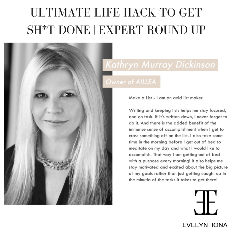 ultimate life hack to get sh*t done expert round up featuring kathryn murray dickinson owner of aillea
