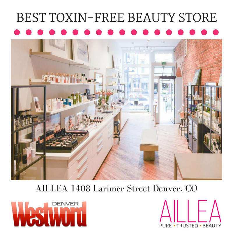 best toxin free beauty store: AILLEA 1408 Larimer Street Denver, CO. article from Denver Westword 
