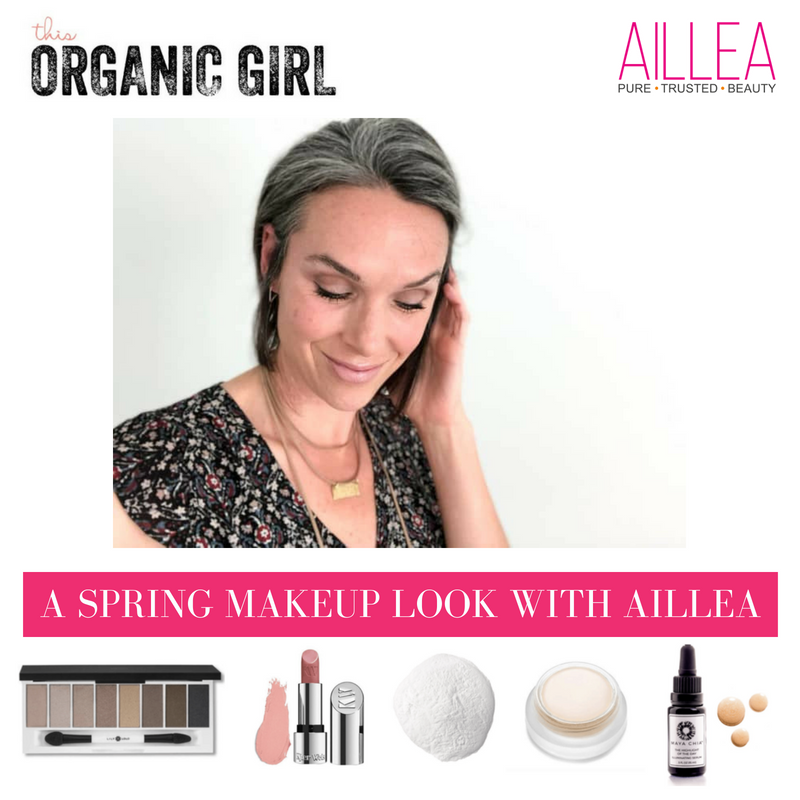 a spring makeup look with aillea. article by this organic girl