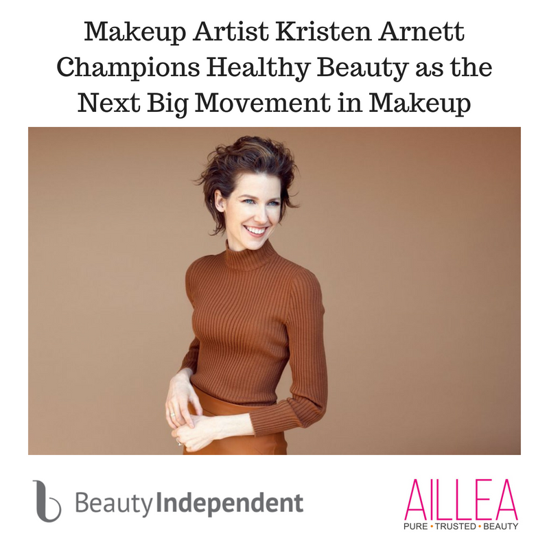 makeup artist kristen arnett champions champions healthy beauty as the next big movement in makeup. article from beauty independent
