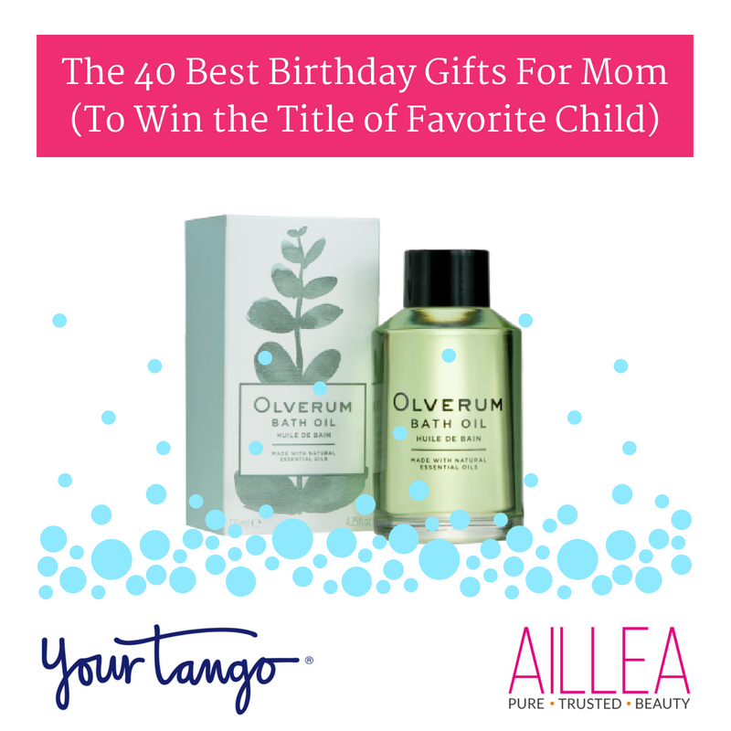 the 40 best birthday gifts for mom (to win the title of favorite child) featuring olverum bath oil. article from your tango