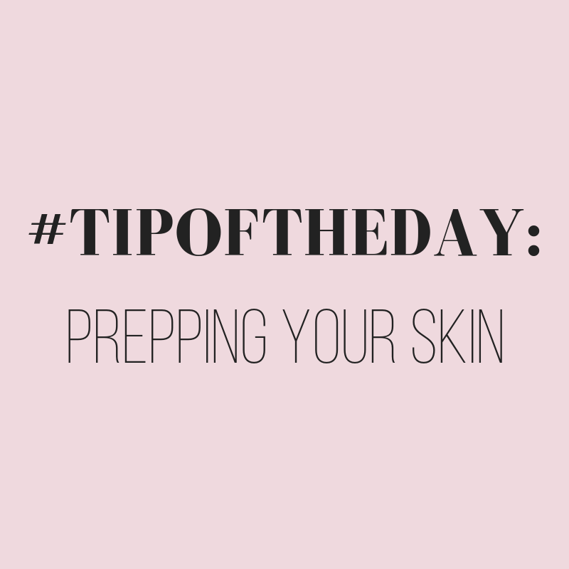 #tipoftheday: prepping your skin 