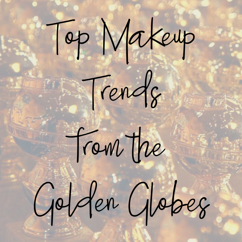 top makeup trends from the golden globes