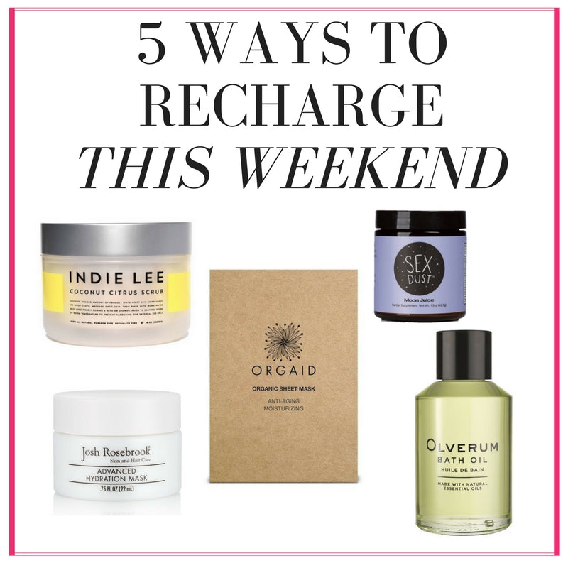 5 ways to recharge this weekend