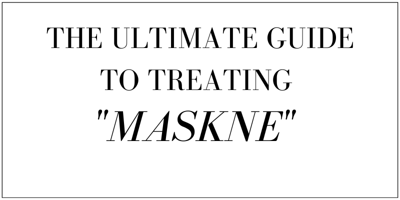 the ultimate guide to treating "maskne" 