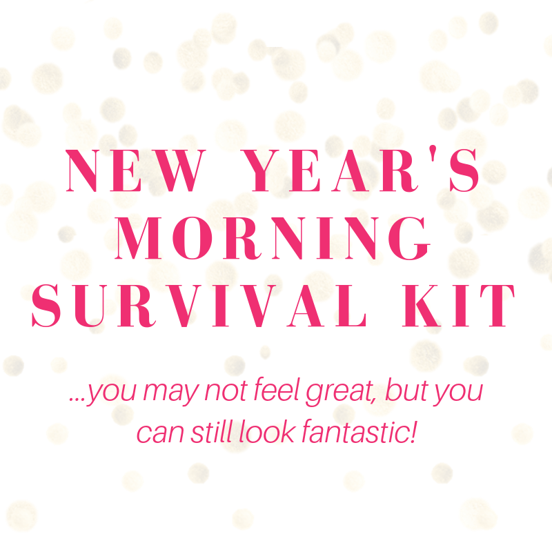 new year's morning survival kit...you may not feel great, but you can still look fantastic! 